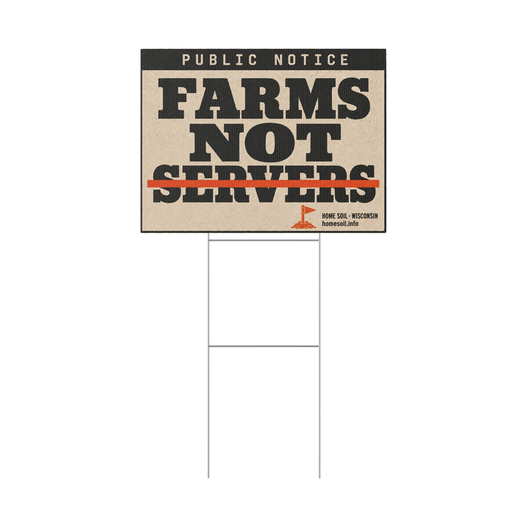 Plastic Yard Sign — "FARMS NOT SERVERS" Public Notice Protest Sign