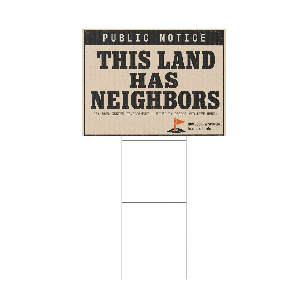 Plastic Yard Sign — "This Land Has Neighbors" Public Notice Protest Sign