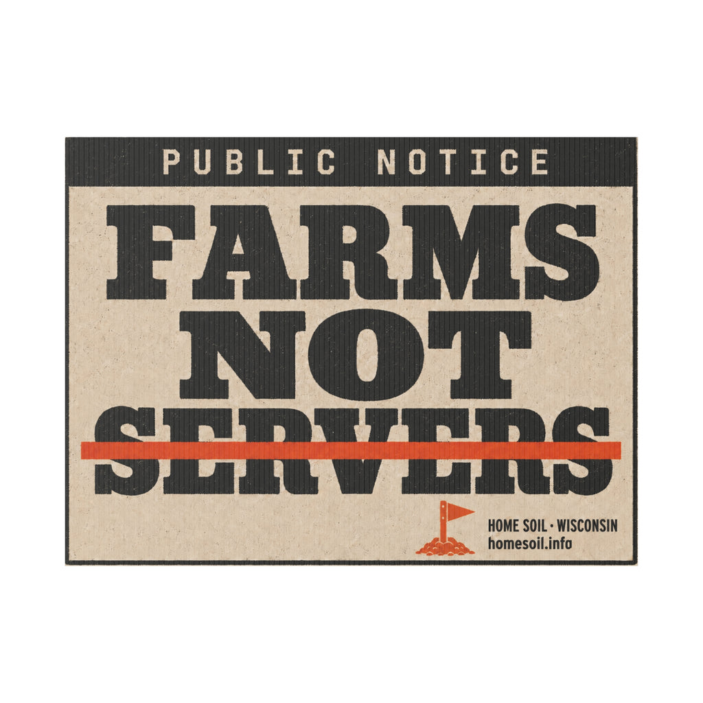 Plastic Yard Sign — "FARMS NOT SERVERS" Public Notice Protest Sign