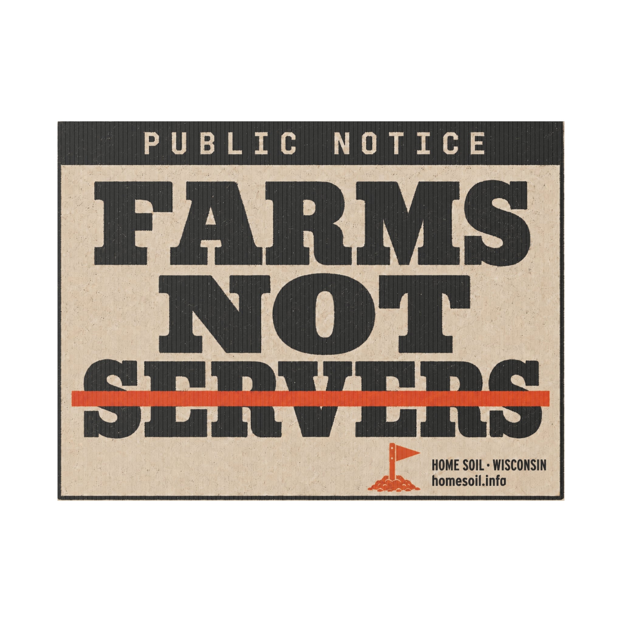 Plastic Yard Sign — "FARMS NOT SERVERS" Public Notice Protest Sign