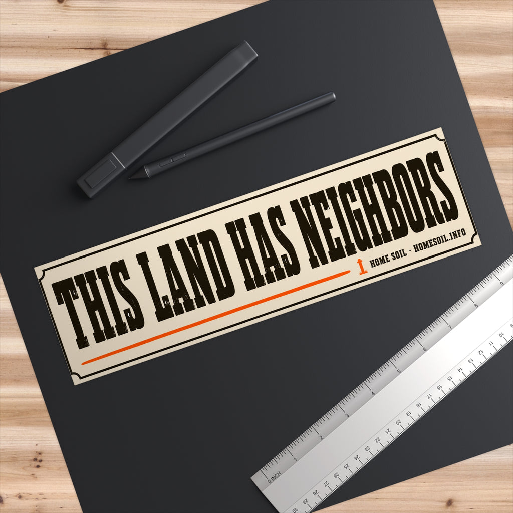 Bumper Sticker — "This Land Has Neighbors" Retro Political Statement Sticker