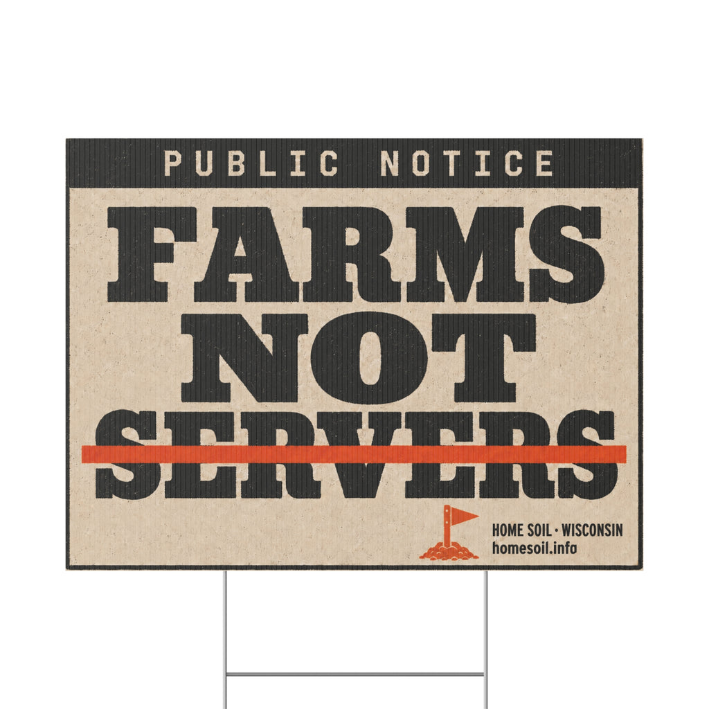 Plastic Yard Sign — "FARMS NOT SERVERS" Public Notice Protest Sign