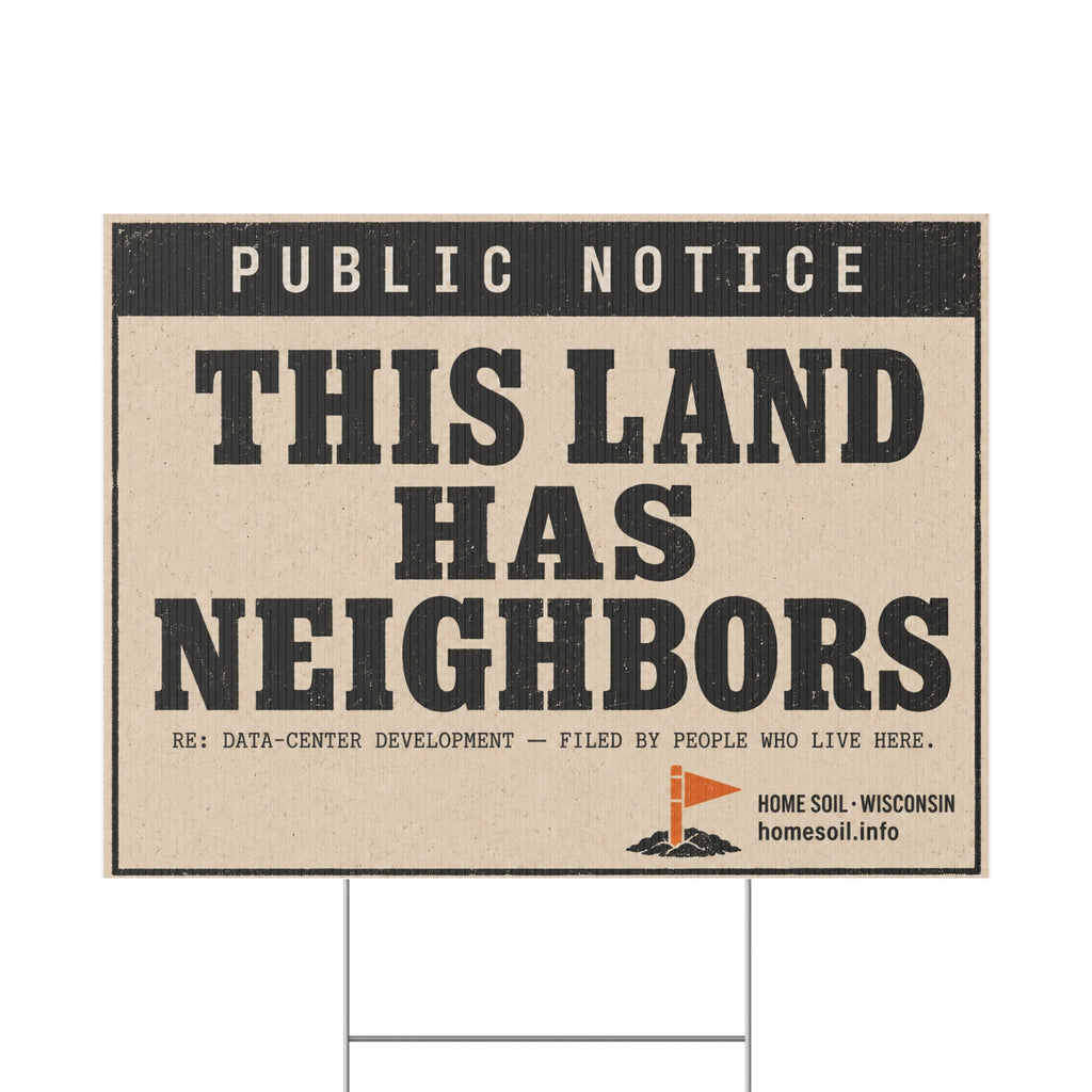 Plastic Yard Sign — "This Land Has Neighbors" Public Notice Protest Sign